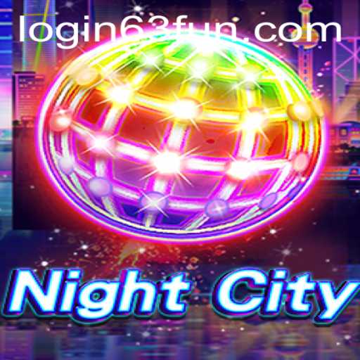 Discover the Thrilling World of NightCity: The Ultimate Gaming Experience at 63FUN.com