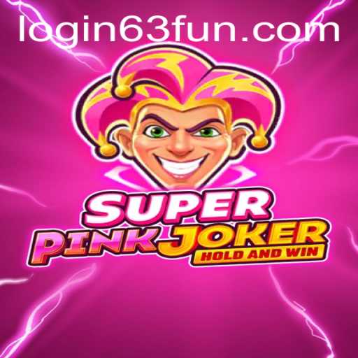 Discover the Exciting World of SuperPinkJoker on 63FUN.com