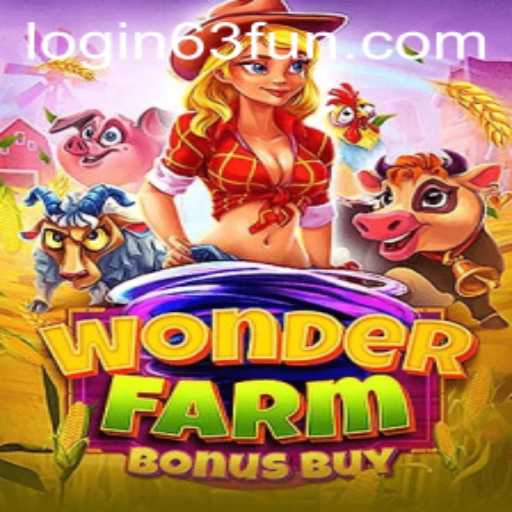 Exploring the Thrills of WonderFarmBonusBuy on 63FUN.com